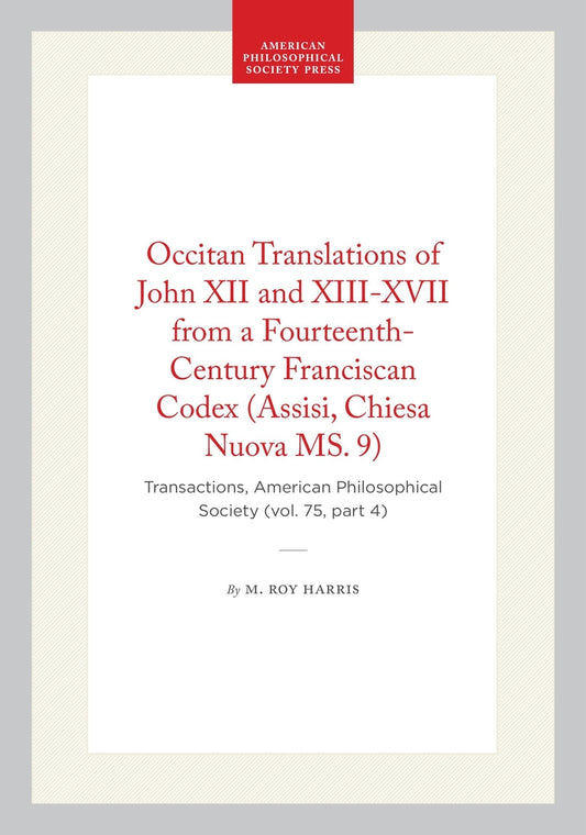 Occitan Translations of John XII and XIII-XVII from a Fourteenth-Century Franciscan Codex (Assisi, Chiesa Nuova MS. 9)