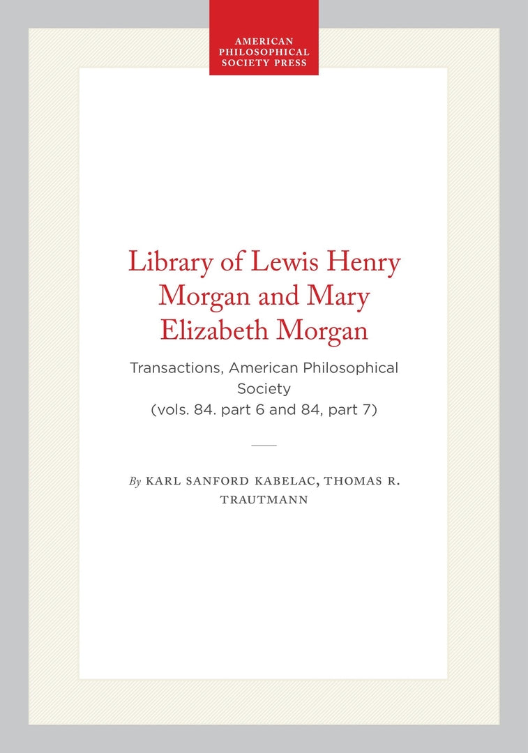Cover image for Library of Lewis Henry Morgan and Mary Elizabeth Morgan ISBN 9780871698469