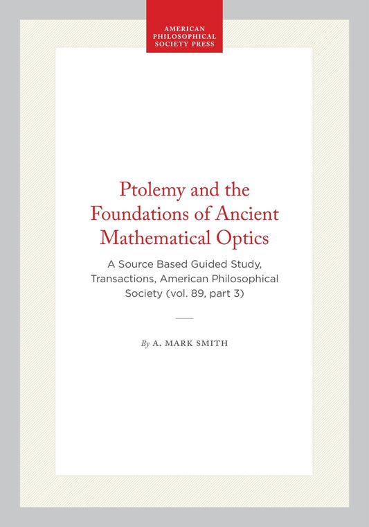 Ptolemy and the Foundations of Ancient Mathematical Optics