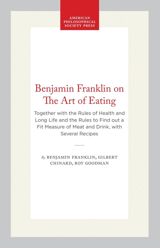 Benjamin Franklin on The Art of Eating