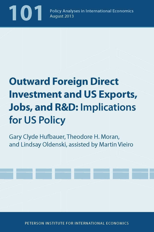 Outward Foreign Direct Investment and US Exports, Jobs, and R&D