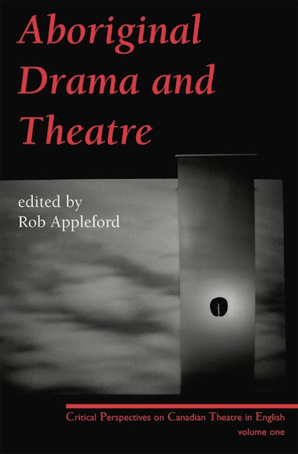 Book cover image for Aboriginal Drama and Theatre ISBN: 9780887547928
