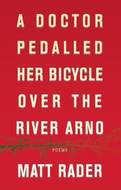 Book cover image for A Doctor Pedalled Her Bicycle Over the River Arno ISBN: 9780887842559