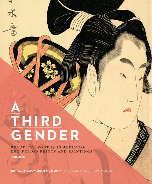 A Third Gender: Beautiful Youths in Japanese Edo-Period Prints and Paintings (1600–1868)