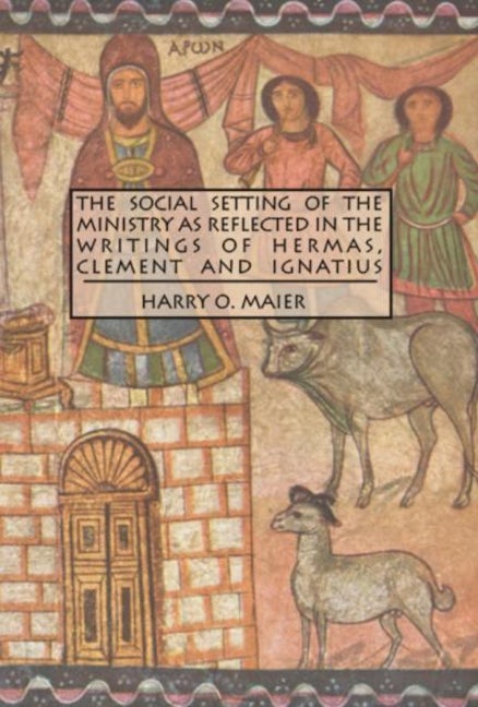 Book cover image for The Social Setting of the Ministry as Reflected in the Writings of Hermas, Clement and Ignatius ISBN: 9780889204119