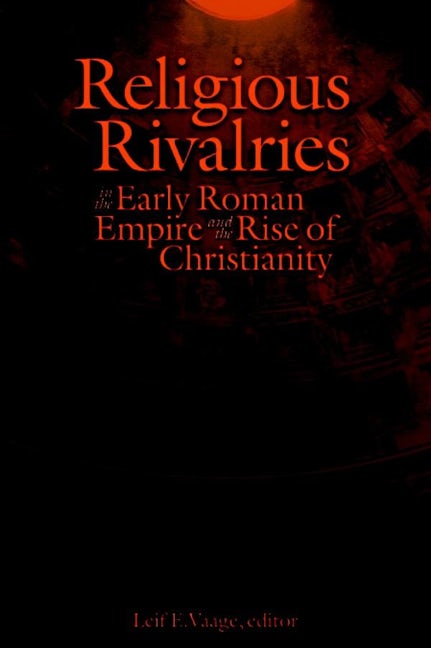 Book cover image for Religious Rivalries in the Early Roman Empire and the Rise of Christianity ISBN: 9780889204492