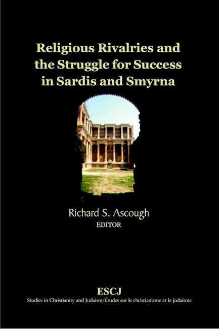 Book cover image for Religious Rivalries and the Struggle for Success in Sardis and Smyrna ISBN: 9780889204720