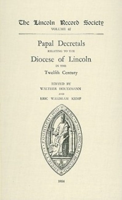 Papal Decretals relating to the Diocese of Lincoln in the 12th Century