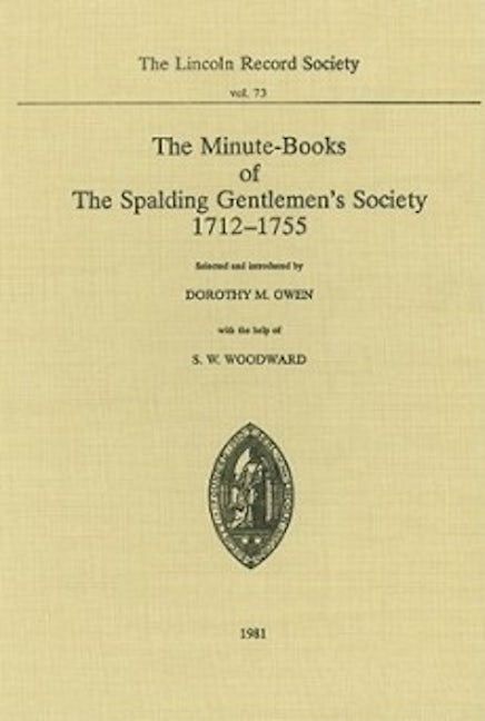 Book cover image for Minute-Books of the Spalding Gentlemen's Society, 1712-1755 ISBN: 9780901503497