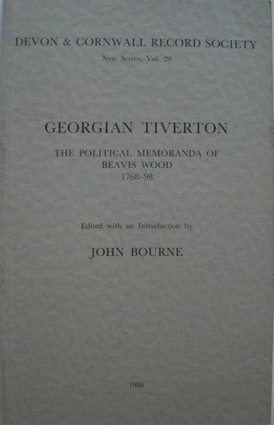Georgian Tiverton, The Political Memoranda of Beavis Wood 1768-98
