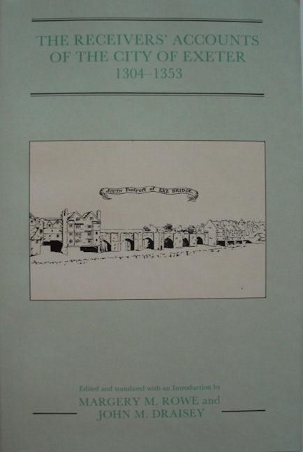 Book cover image for The Receivers' Accounts of the City of Exeter 1304-1353 ISBN: 9780901853325