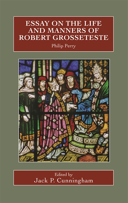 Book cover image for Essay on the Life and Manners of Robert Grosseteste ISBN: 9780902832343