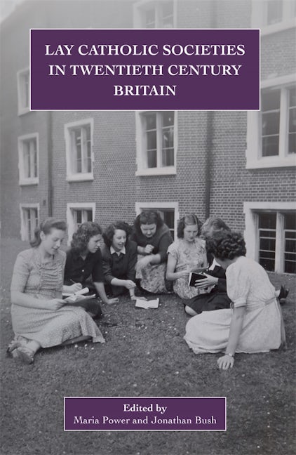 Book cover image for Lay Catholic Societies in Twentieth Century Britain ISBN: 9780902832367