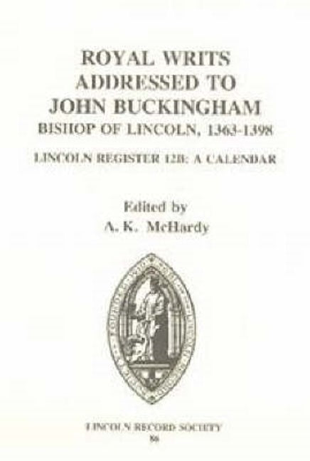 Book cover image for Royal Writs addressed to John Buckingham, Bishop of Lincoln 1363-1398 ISBN: 9780907239581