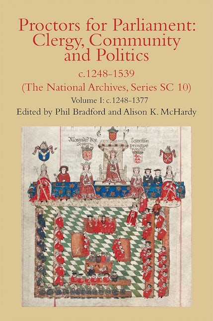 Book cover image for Proctors for Parliament: Clergy, Community and Politics, c.1248-1539. (The National Archives, Series SC 10) ISBN: 9780907239802