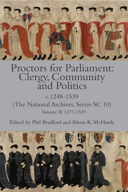 Book cover image for Proctors for Parliament: Clergy, Community and Politics, c.1248-1539. (The National Archives, Series SC 10) ISBN: 9780907239819