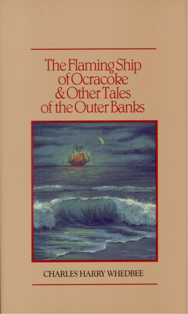Book cover image for The Flaming Ship of Ocracoke and Other Tales of the Outer Banks ISBN: 9780910244619