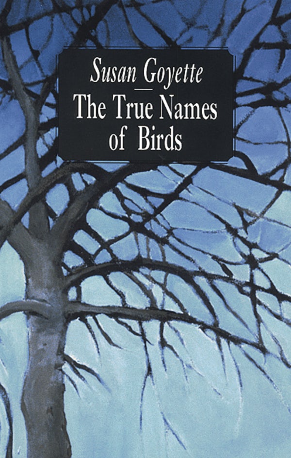 Book cover image for The True Names of Birds ISBN: 9780919626997