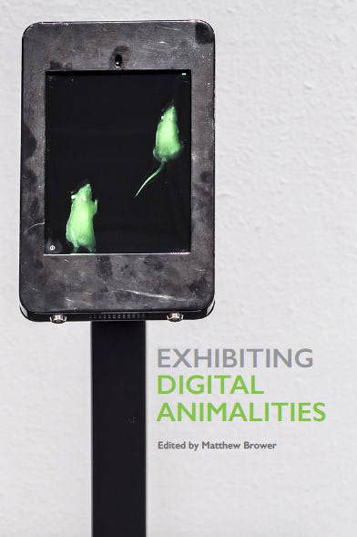 Book cover image for Exhibiting Digital Animalities ISBN: 9780921344551