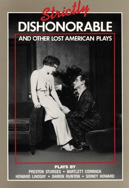 Book cover image for Strictly Dishonorable and Other Lost American Plays ISBN: 9780930452551