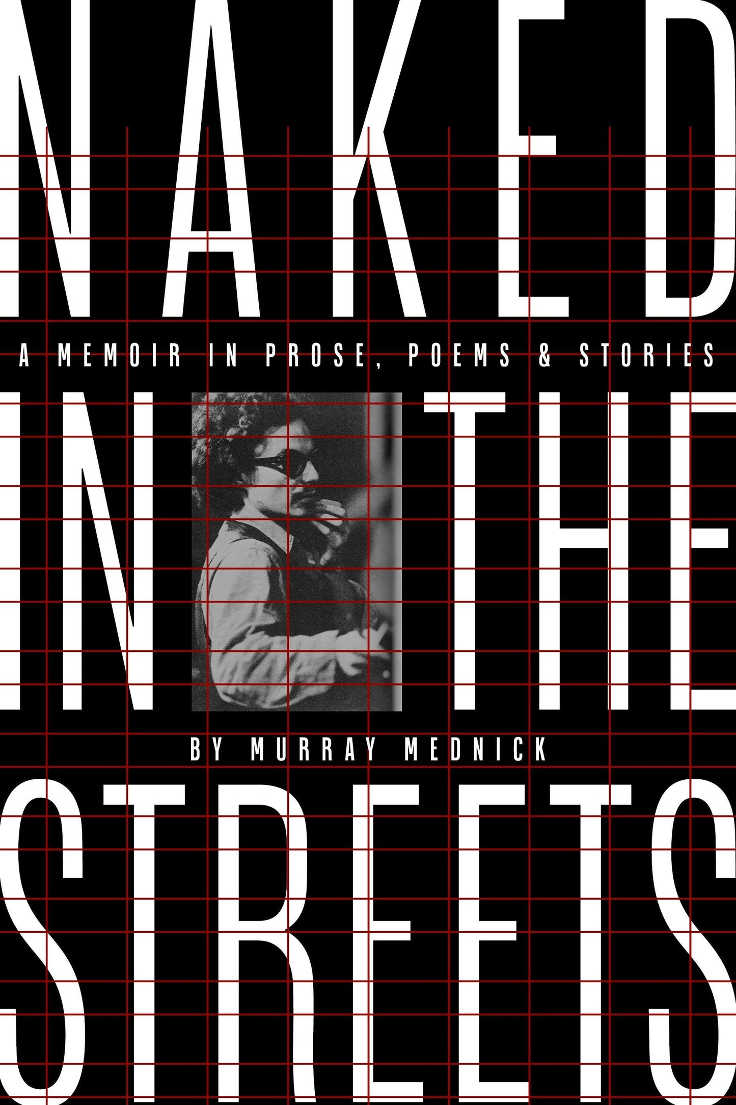 Book cover image for Naked in the Streets: A Memoir in Prose, Poems & Stories ISBN: 9780990725664