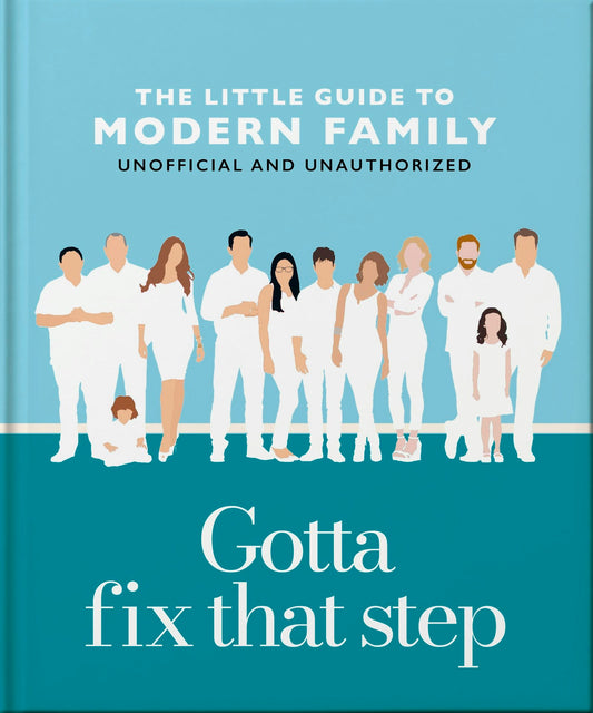 Gotta Fix That Step: The Little Guide to Modern Family