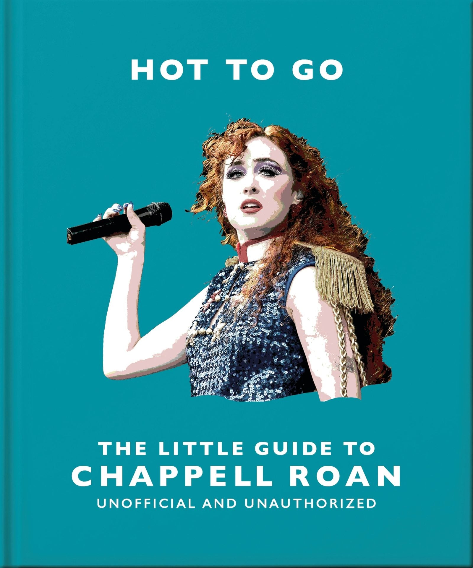 Book cover image for Hot To Go: The Little Guide To Chappell Roan ISBN: 9781035431755