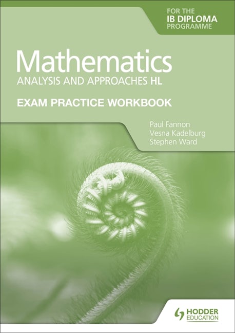 Book cover image for Exam Practice Workbook for Mathematics for the IB Diploma: Analysis and approaches HL ISBN: 9781398321878