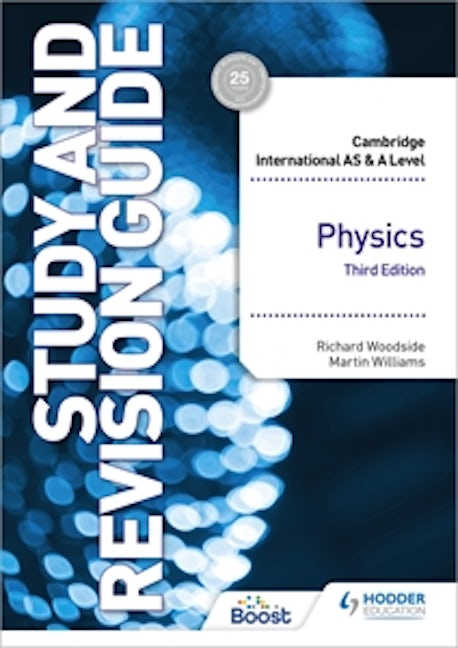 Book cover image for Cambridge International AS/A Level Physics Study and Revision Guide Third Edition ISBN: 9781398344402
