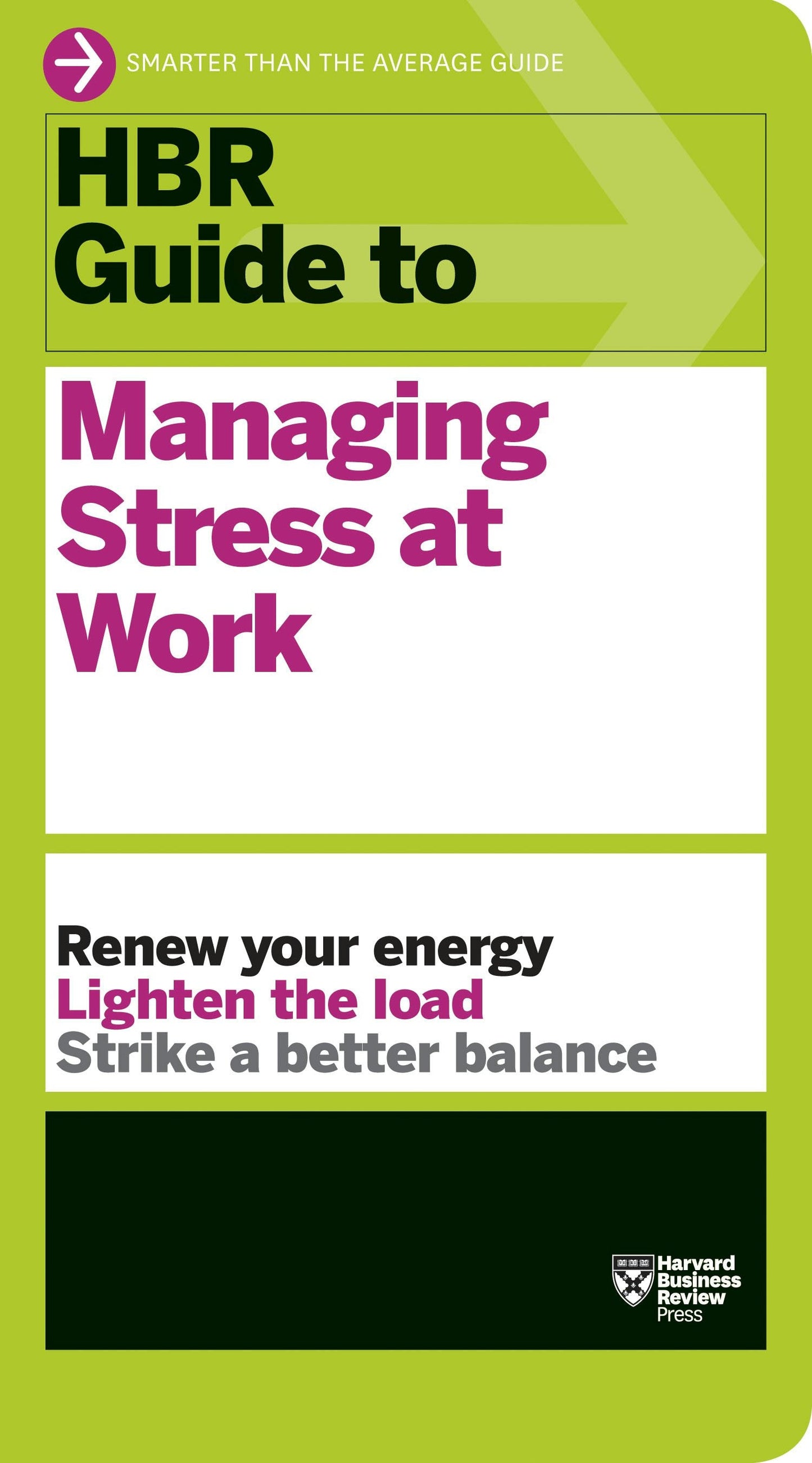 Book cover image for HBR Guide to Managing Stress at Work (HBR Guide Series) ISBN: 9781422197509