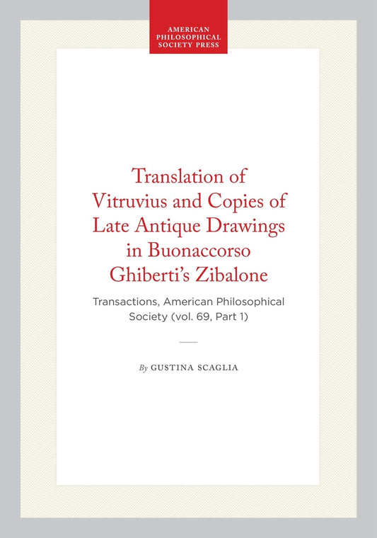 Translation of Vitruvius and Copies of Late Antique Drawings in Buonaccorso Ghiberti’s Zibalone