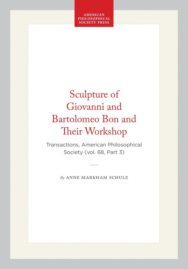 Cover image for Sculpture of Giovanni and Bartolomeo Bon and Their Workshop ISBN 9781422375037