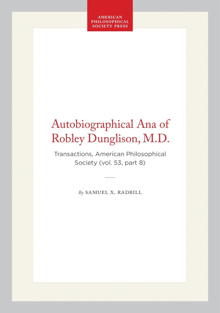Cover image for Autobiographical Ana of Robley Dunglison, M.D. ISBN 9781422376270