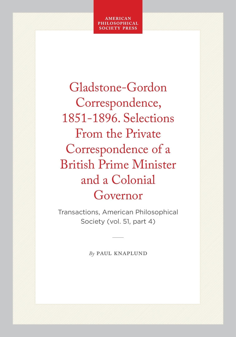 Cover image for Gladstone-Gordon Correspondence, 1851-1896. Selections From the Private Correspondence of a British Prime Minister and a Colonial Governor ISBN 9781422376447