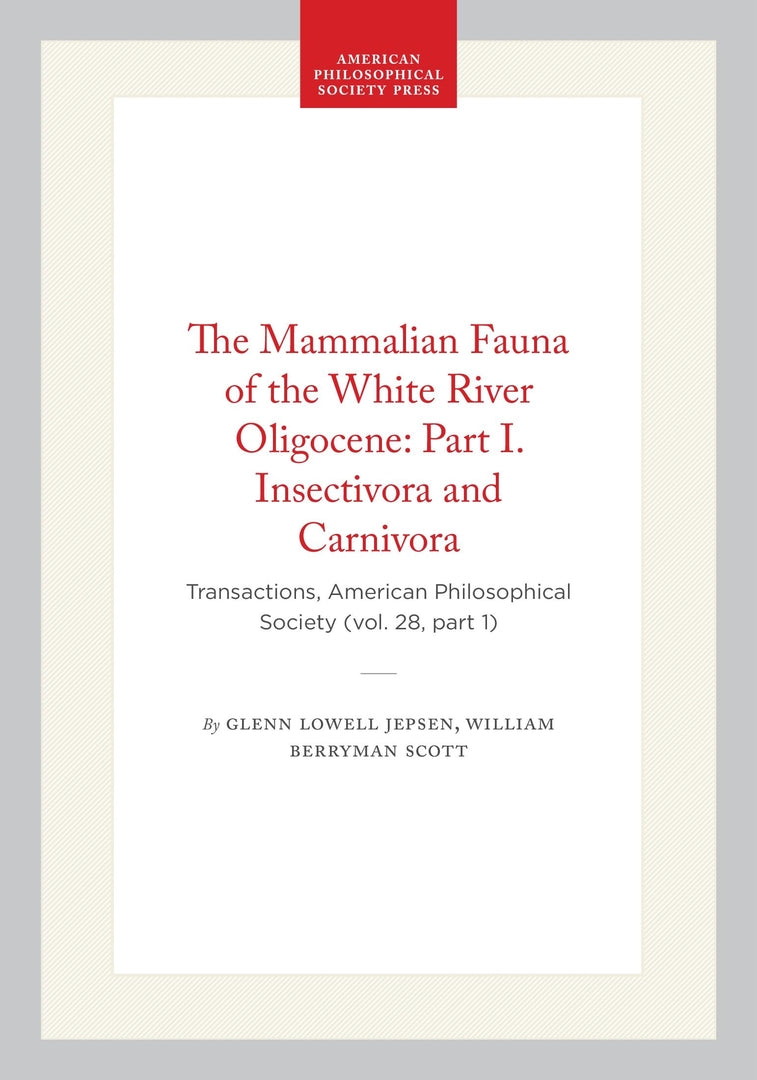 Cover image for The Mammalian Fauna of the White River Oligocene: Part I. Insectivora and Carnivora ISBN 9781422377413