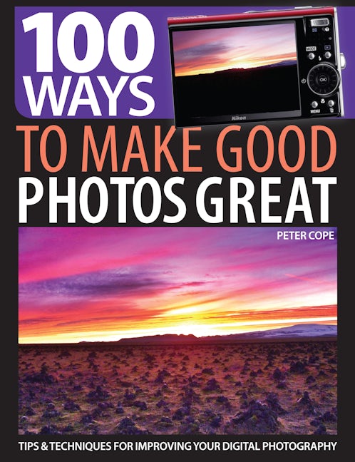 Book cover image for 100 Ways to Make Good Photos Great ISBN: 9781446303009