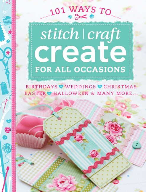 Book cover image for 101 Ways to Stitch Craft Create for All Occasions ISBN: 9781446303153