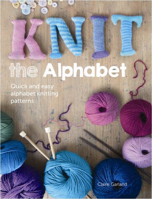 Book cover image for Knit the Alphabet ISBN: 9781446303818