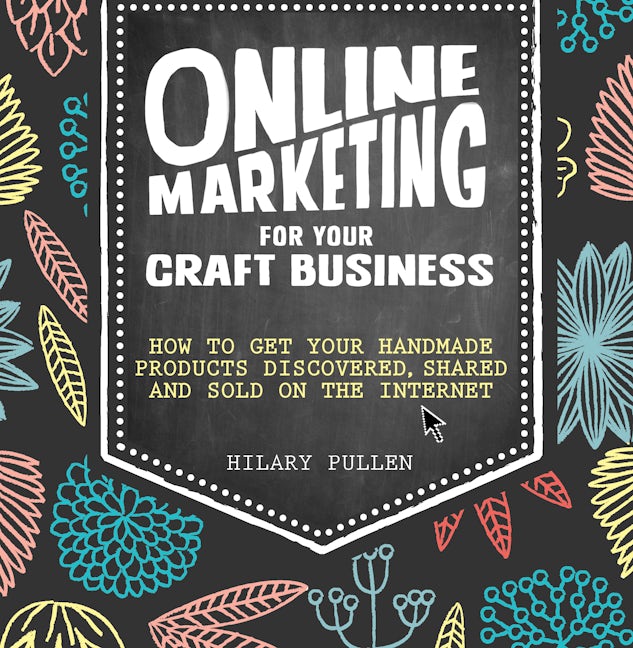 Book cover image for Online Marketing for Your Craft Business ISBN: 9781446304891
