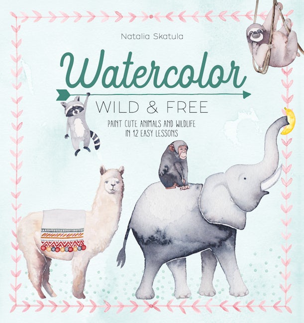 Book cover image for Watercolor Wild and Free ISBN: 9781446308264