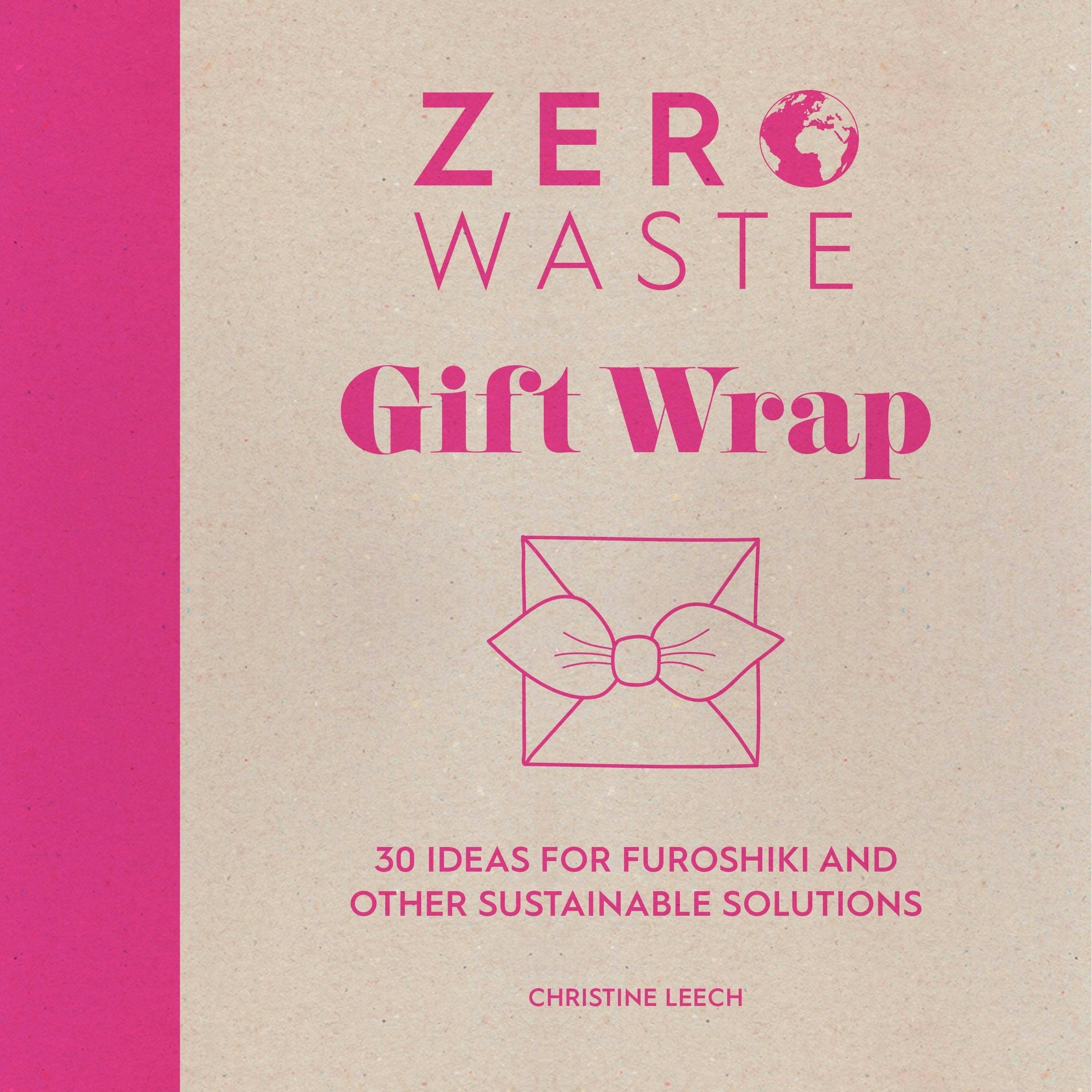 Book cover image for Zero Waste: Gift Wrap ISBN: 9781446308431