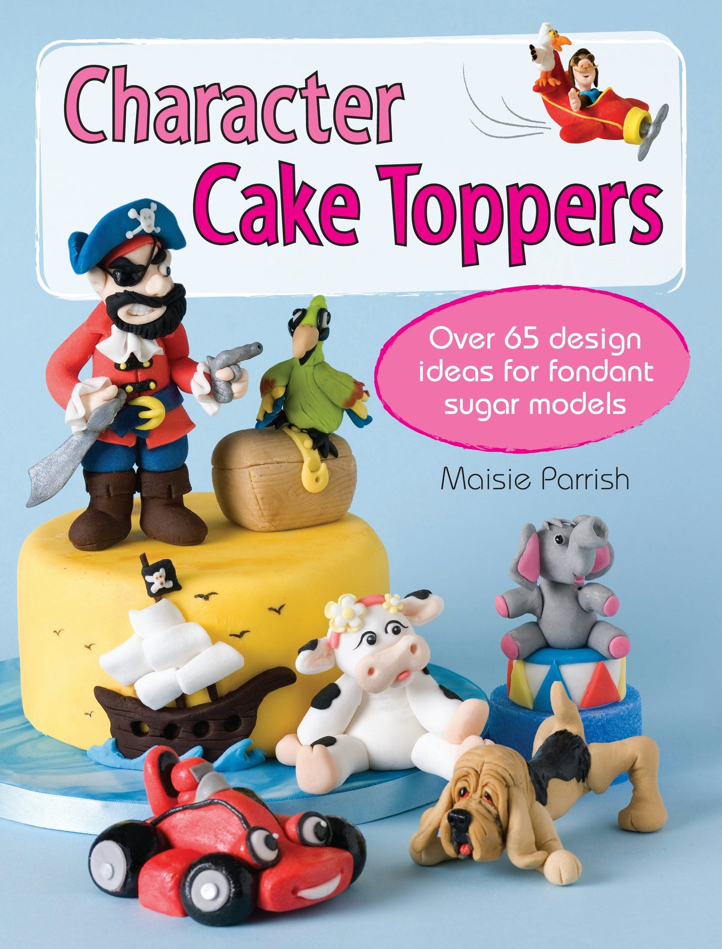 Book cover image for Character Cake Toppers ISBN: 9781446361405
