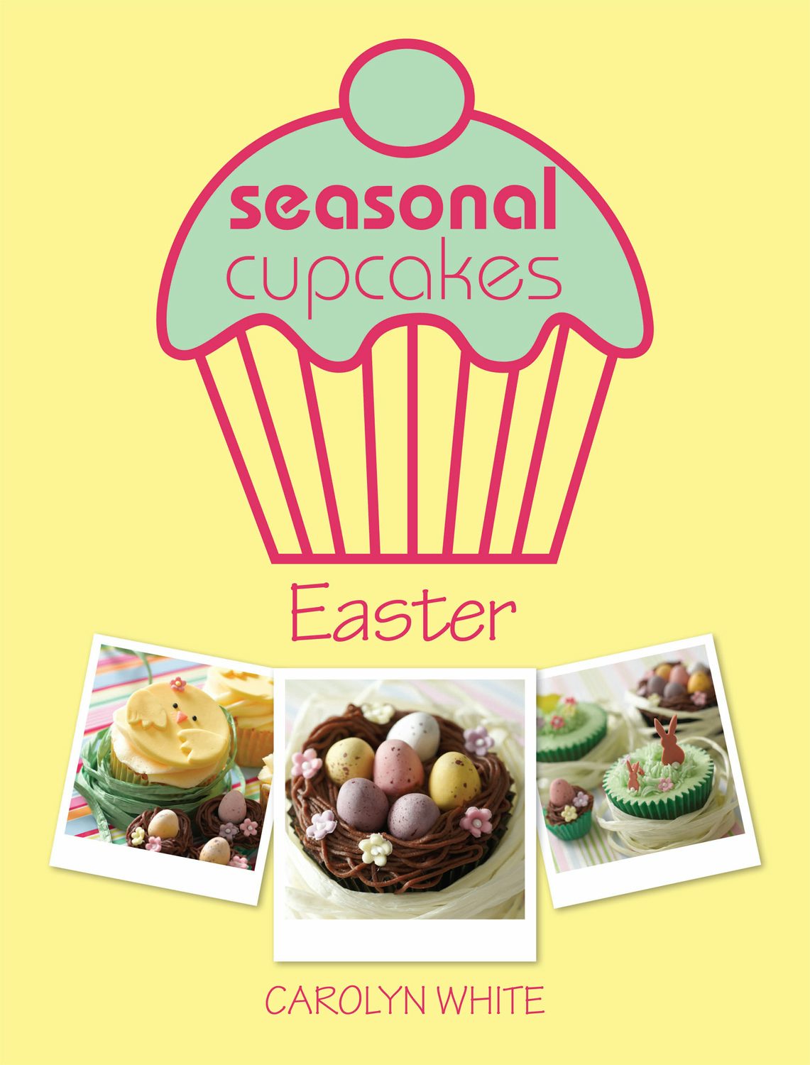 Book cover image for Seasonal Cupcakes - Easter ISBN: 9781446362600
