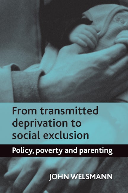Book cover image for From Transmitted Deprivation to Social Exclusion ISBN: 9781447305866
