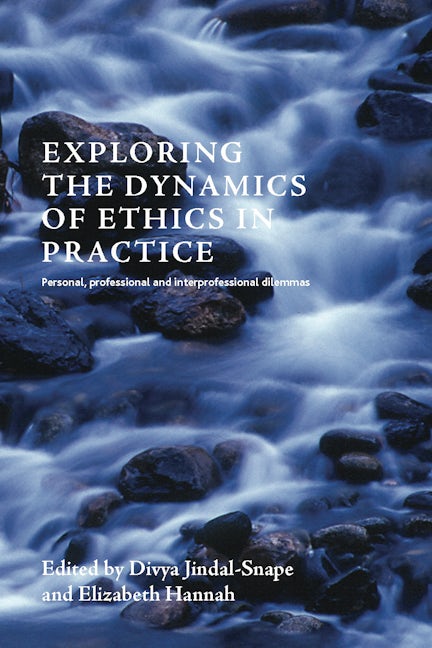 Book cover image for Exploring the Dynamics of Personal, Professional and Interprofessional Ethics ISBN: 9781447308997