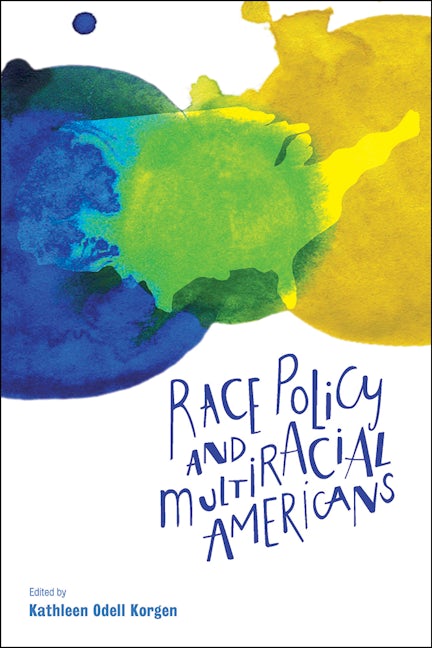 Book cover image for Race Policy and Multiracial Americans ISBN: 9781447316459