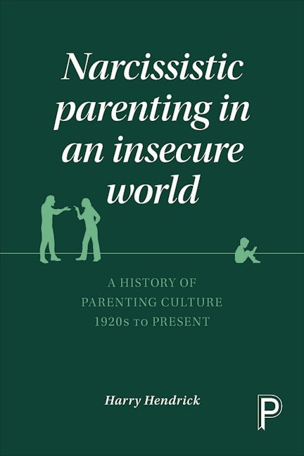 Book cover image for Narcissistic Parenting in an Insecure World ISBN: 9781447322559