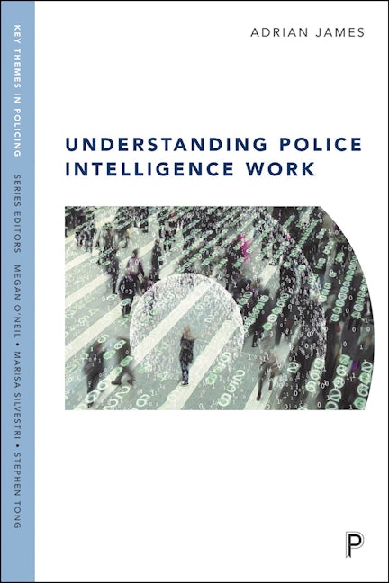 Book cover image for Understanding Police Intelligence Work ISBN: 9781447326403