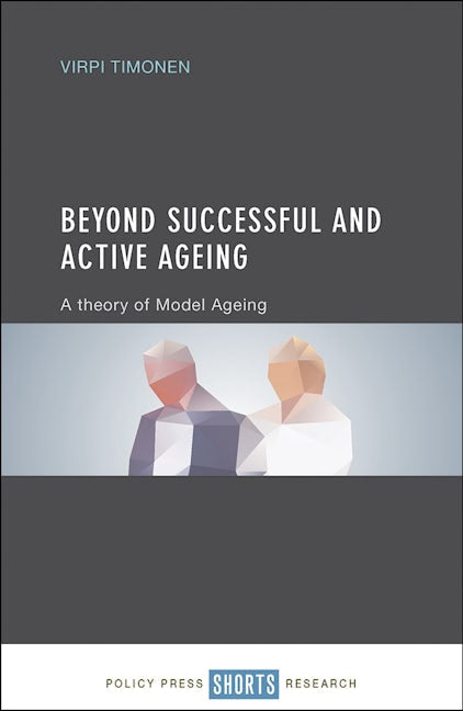 Book cover image for Beyond Successful and Active Ageing ISBN: 9781447330172