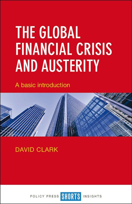 Book cover image for The Global Financial Crisis and Austerity ISBN: 9781447330394